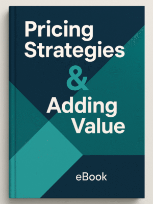 Pricing Strategies & Adding Value