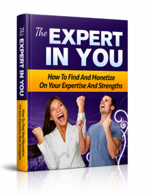 The Expert In You – Turn Your Skills Into Income
