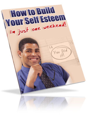 IMPROVE YOUR SELF-ESTEEM IN JUST ONE WEEKED